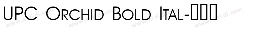 UPC Orchid Bold Ital字体转换 UPC Orchid Bold Ital字体转换